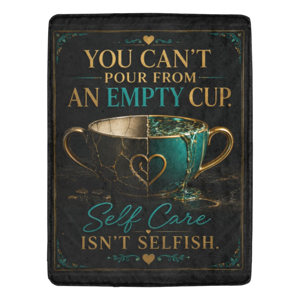 Self Care Isn't Selfish™ Blanket