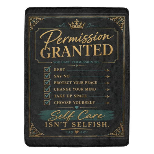 Self Care Isn't Selfish™ Blanket