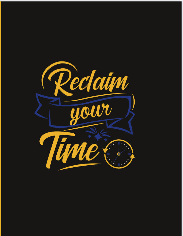 Reclaim Your Time